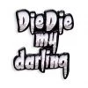 Yesterdays Misfits Die Die My Darling Pins